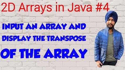 2D Arrays in Java **4 || Display the Transpose Matrix of a 2D Array || Java Programming