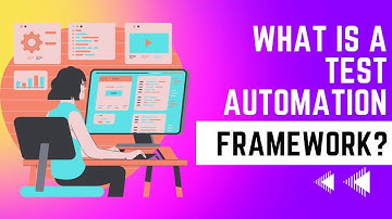 What is a Test Automation Framework? | Best Practices | Insightful Talk
