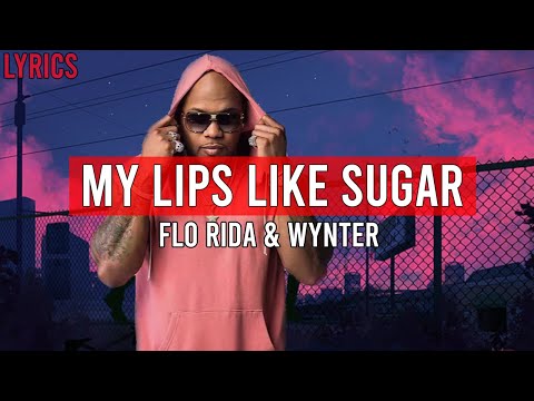 Flo Rida Ft Wynter Sugar Official Lyrics Video