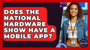 Does The National Hardware Show Have A Mobile App? - Conventions Network