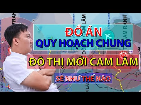 Video ĐỒ ÁN QUY HOẠCH CHUNG ĐÔ THỊ MỚI CAM LÂM - ĐÔ THỊ SÂN... - youtube