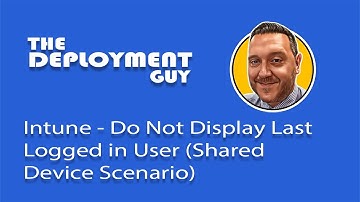 Intune - Do Not Display Last Signed in User (Shared Device Scenario) #intune #mem