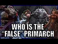 War of the false primarch explained by an australian  warhammer 40k lore