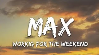 MAX - Working For The Weekend (Lyrics) feat. bbno$ Resimi