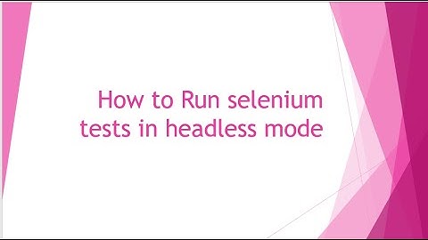 How to run headless browser in selenium