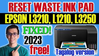 HOW TO RESET EPSON L3210 | L1210 | L3250 | L3251 | L3260 | L5290 WASTE INK PAD | TAGALOG TIPS 2023