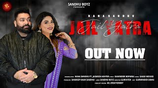 Jail Yatra  Jasmeen Akhtar  Rana Sandhu    Sandhu Boyz  Saggi Nexuss  Punjabi New 2024