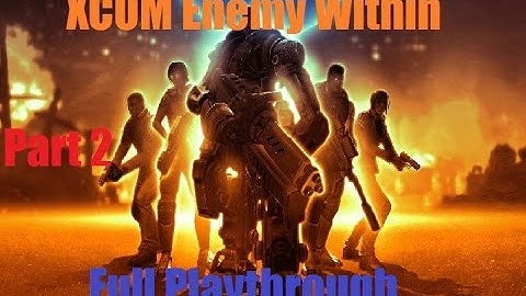 Xcom Enemy Within Playthrough No Commentary Part 2