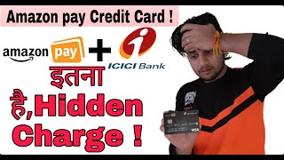 Amazon pay ICICI Bank credit card All Hidden Charge ? Amazon pay Credit Card | Trickydharmendra |