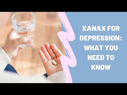 Xanax For Depression: What You Need to Know