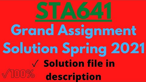 STA641 Grand Assignment Solution 2021|Advance Scholars