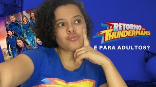 TUDO SOBRE O RETORNO DOS THUNDERMANS: ONDE ASSISTIR, O QUE ACONTECE, É BOM?