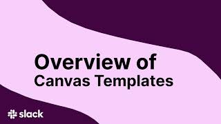 How To Use Canvas Templates In Slack