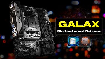 How To Download GALAX Motherboard Drivers | INTEL Series & AMD Series