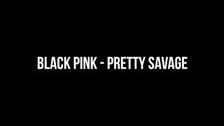 Black Pink - Pretty Savage (Tradução PT-BR)