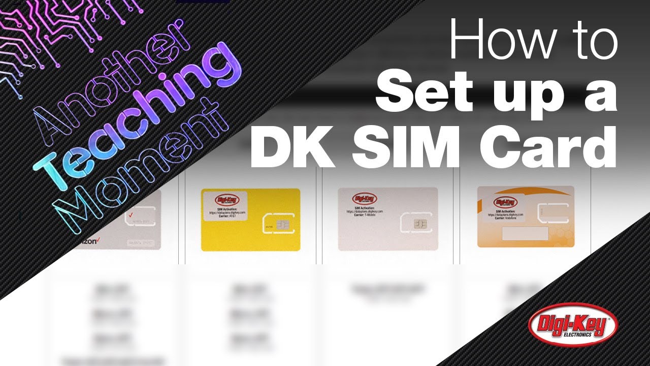 How to set up RevX Data Plan SIM Cards - Another Teaching Moment | Digi-Key Electronics