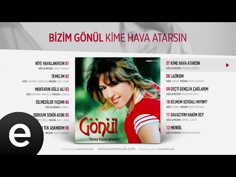 Kime Hava Atarsın (Bizim Gönül) Official Audio #kimehavaatarsın #bizimgönül - Esen Müzik