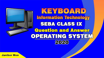SEBA Class IX KEYBOARD Information Technology II Operating System II Janibor Mon