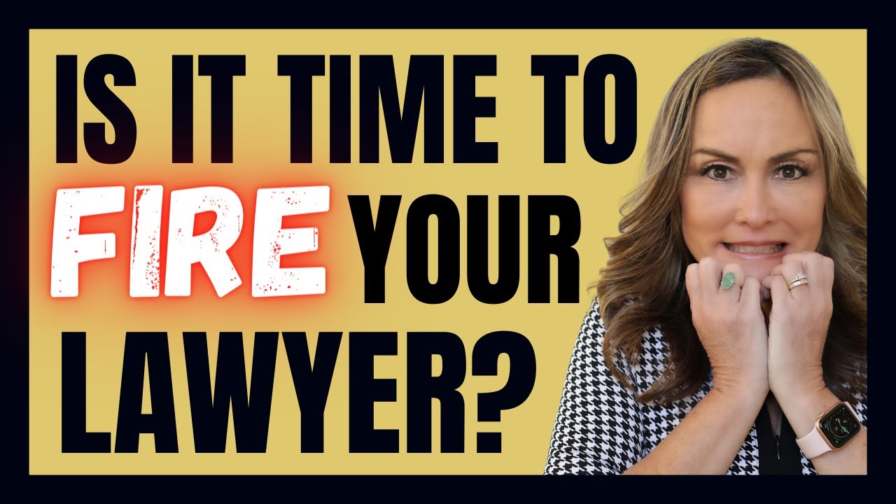 Signs It'S Time To Fire Your Lawyer