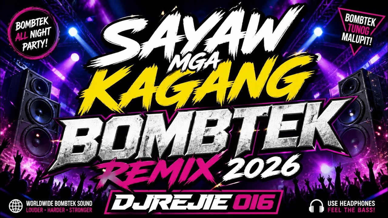 SAYAW MGA KAGANG_BOMBTEK REMIX 2026_DJREJIE_TIKTOK VIRAL🔥