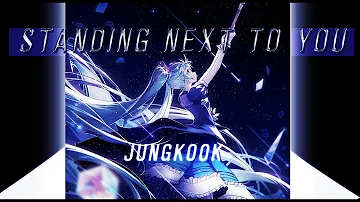 Nightcore - Standing Next To You (Jungkook)