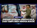 JEMAAH HAJI ASAL INDONESIA KEDAPATAN BAWA 100 SLOP ROKOK