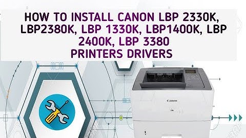 How to install canon drivers in LBP 2380K | LBP 1400K | LBP 2330 || LBP 1330K | LBP 3380K | LBP 2400