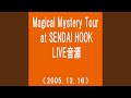 One moment (Magical Mystery Tour at SENDAI HOOK(2005.12.16))