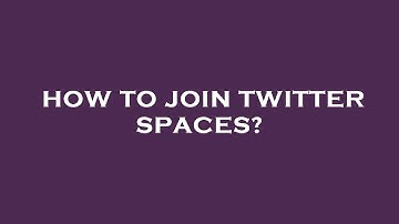 How to join twitter spaces?