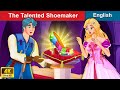 The Talented Shoemaker 👠 Bedtime stories 🌛 Fairy Tales For Teenagers | WOA Fairy Tales