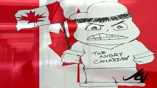 Angry Canadian July 8, 2022  Sick, Down But Not Out My Excuse, 