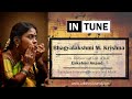 Bhagyalakshmi M. Krishna - Carnatic Morsing Exponent - In Tune with Lakshmi Anand