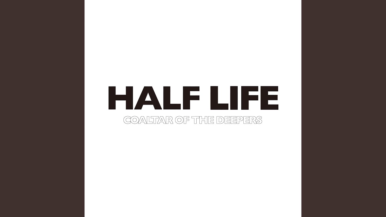 邦楽 COALTAR OF THE DEEPERS HALF LIFE maxresdefault.jpg