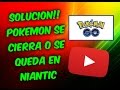 POKEMON GO SE CIERRA SOLUCION!