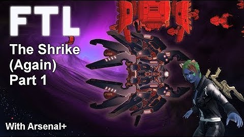 FTL: Faster Than Light - Arsenal +: Shrike Two! (Lanius B) (Part 1)