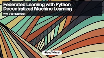 Federated Learning with Python: Decentralized Machine Learning