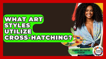 What Art Styles Utilize Cross-Hatching? - Drawing and Painting Academy
