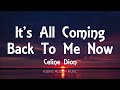 Celine Dion - It's All Coming Back To Me Now (Lyrics)