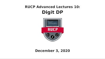 Advanced Lecture Series 10 - Digit DP (RUCP Fall 2020)
