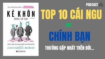 TOP 10 CÁI NGU THƯỜNG GẶP NHẤT TRÊN ĐỜI MÀ CHÍNH BẠN CŨNG MẮC PHẢI