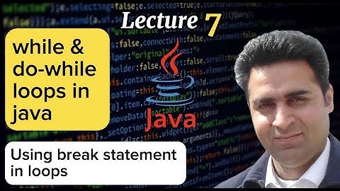 Lecture 7 - while and do while loop in Java - Java Made Simple (Complete Java Tutorial For Beginners