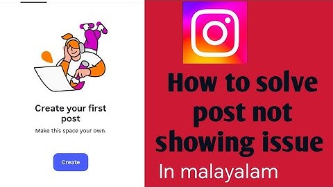 How to solve post not showing issue Instagram in malayalam