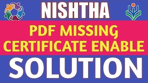 SOLUTIONS FOR PDF MISSING & CERTIFICATE DISABLE