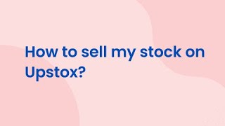 Sell your Stocks with Upstox