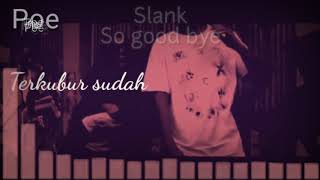 Status/Story Wa Slank - So Goodbye Part 8