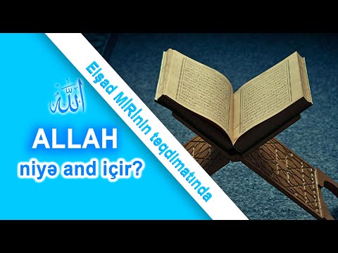 Allah niyə and içir? / Yaradan niyə yaratdığına and içir?