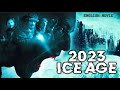 2023 ice age  english movie  hollywood blockbuster action horror english full movie