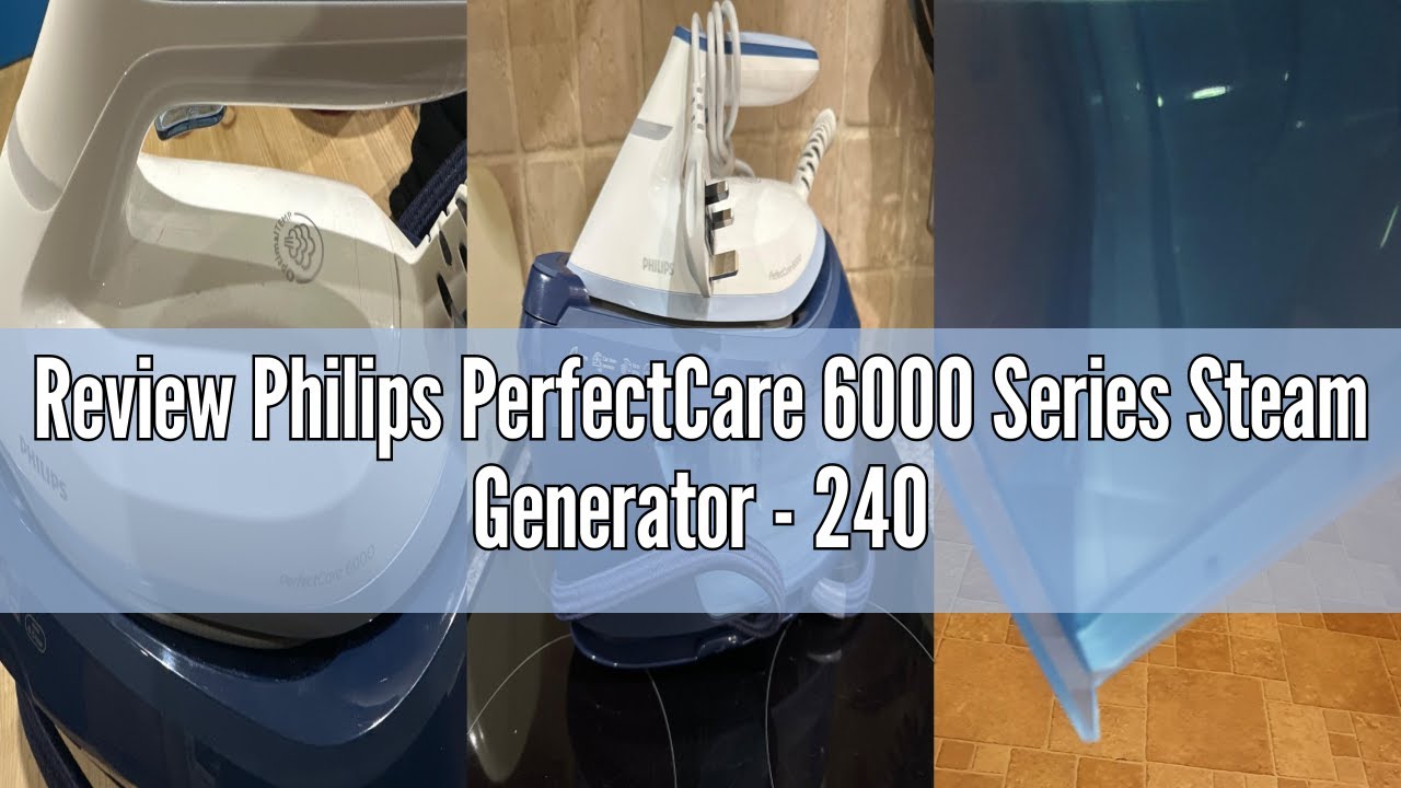 Review Philips PerfectCare 6000 Series Steam Generator - 2400W, 500g Steam Boost, 6.5 Bar Pressure,