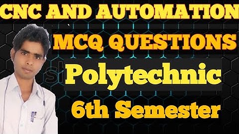 Polytechnic CNC and Automation 6th sem lecture 1st MCQ type Questions.