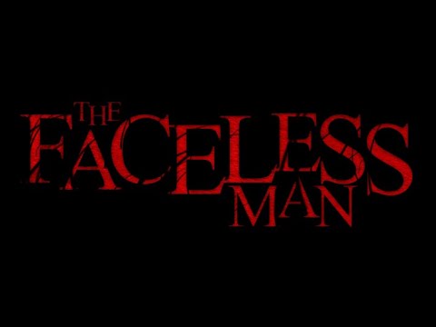 **OFFICIAL TRAILER** The Faceless Man - Full Length Trailer